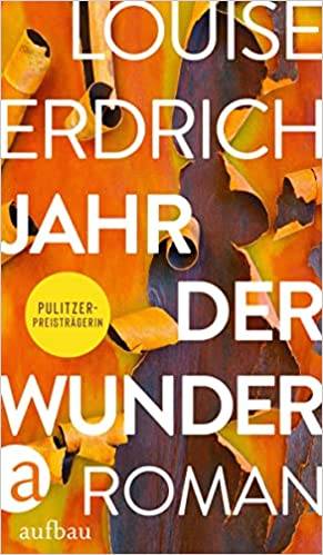 Louise Erdrich - Jahr der Wunder