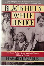 Edward Lazarus - Black Hills White Justice: The Sioux Nation Versus the United States, 1775 to the Present EdwardLazarus BlackHillsWhiteJustice:TheSiouxNationVersustheUnitedStates,tothePresent